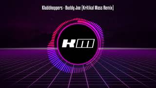 Klubbhoppers  Buddy Joe Kritikal Mass Remix [upl. by Ocire]