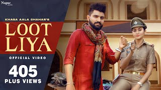 KHASA AALA CHAHAR  LOOT LIYA Official Video  Sweta Chauhan  New Haryanvi Songs Haryanavi 2021 [upl. by Naujahs759]