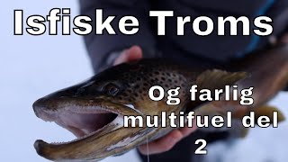 Isfiske i Troms farlig multifuel del 2 [upl. by Lajes341]