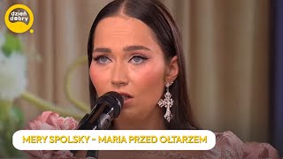 MERY SPOLSKY z utworem quotMARIA PRZED OŁTARZEMquot w Dzień Dobry TVN [upl. by Aksehcnarf558]