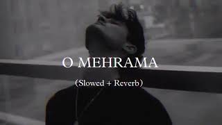 O Mehrama Slowed Reverb  Santanu Song [upl. by Enahc]