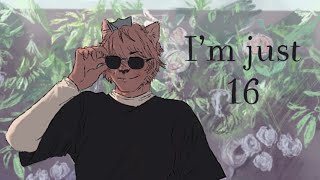 Im just 16  animation meme [upl. by Merideth]