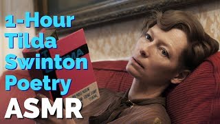 Unintentional ASMR  1 Hour of Tilda Swinton reading Soft Spoken Poetry [upl. by Dulsea]