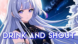 「Nightcore」 Drink And Shout  Lyrics  Prezioso Shibui and Vini Vici [upl. by Oivatco24]