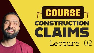 Construction Claims Course  Lecture 02  Contract Administration for Claims [upl. by Rednaskela]