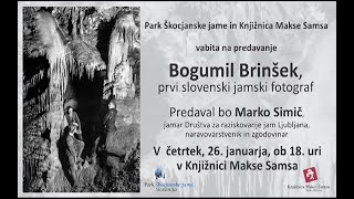 Bogumil Brinšek prvi slovenski jamski fotograf januar 2017 [upl. by Soiritos981]