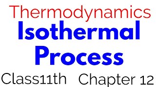 isothermal thermodynamic process class 11th chapter 12 physics [upl. by Baxie523]