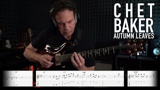 Autumn Leaves  CHET BAKER Trumpet Solo GUITAR TRANSCRIPTION [upl. by Mauer]