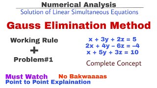 1 Gauss Elimination Method  Working Rule amp Problem1  Complete Concept  Numerical Methods [upl. by Pembrook134]