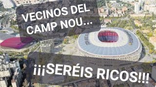 VECINOS del NUEVO CAMP NOU SOIS de los SERES MÁS AFORTUNADOS del PLANETA [upl. by Atte]