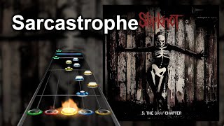 Clone Hero Chart Preview  Sarcastrophe  Slipknot [upl. by Enoyrt]