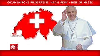 Papst Franziskus – Genf  Heilige Messe 20180621 [upl. by Zolnay335]