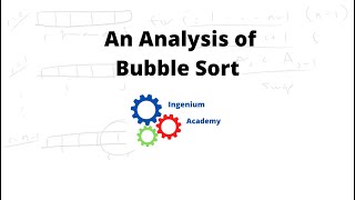 Bubble Sort Analysis  Algorithms  Ingenium Academy [upl. by Odradlig]