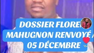 FLORENT MAHUGNON DOSSIER RENVOYÉ AU 05 décembre DAH dohoundo en parle [upl. by Melmon]