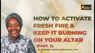 How to Activate Fresh Fire and keep it burning in your AltarPart 2 Deborah Macfoy Akachukwu PhD [upl. by Frech]