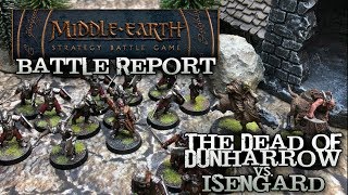 Middle Earth SBG Battle Report  Ep 04  The Dead of Dunharrow vs Isengard [upl. by Ahsilat396]