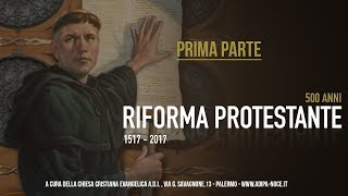 STORIA SULLA RIFORMA PROTESTANTE  PRIMA PARTE [upl. by Honeyman162]