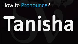 How to Pronounce Tanisha CORRECTLY [upl. by Julian507]