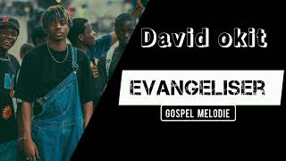 Evangeliser  David okit quot1er partiequot [upl. by Hairakcaz492]