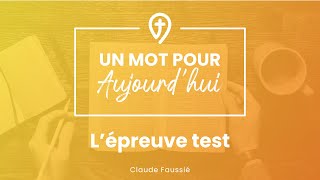 Lépreuve test  C Faussié  UN MOT POUR AUJOURDHUI [upl. by Monney]