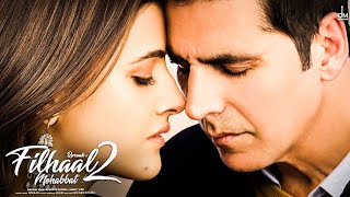 Ek Baat BataoTum Yaadon Mein Marte HoFilhall 2 Full Song Akshay Kumar Bpraak Filhall 2 Full Song [upl. by Aynatal]