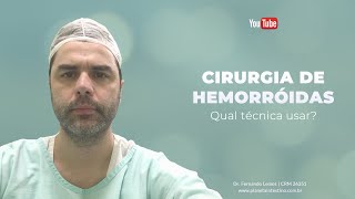 Cirurgia de Hemorroidas Qual a melhor técnica [upl. by Chick383]