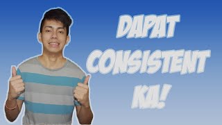 DAPAT CONSISTENT KA MOTIVATION TAGALOG CONSISTENCY BENEFITS [upl. by Dorree]