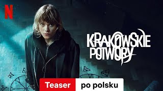 Krakowskie potwory Sezon 1 Teaser  Zwiastun po polsku  Netflix [upl. by Erbes]