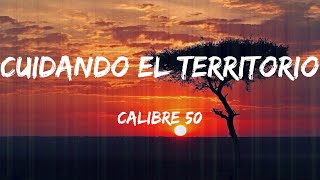 Calibre 50  Cuidando El Territorio Lyrics [upl. by Yrelbmik]