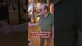 Gerardo Bevilacqua e il professore di proverbi Foggiani 🤣Proverbi [upl. by Bishop]