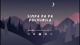 Simpa pa pa polyubila simpapapolyubila lyrics [upl. by Enileve]