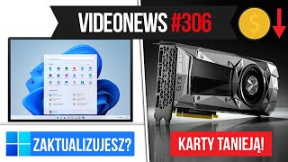 Windows 11  Zaktualizujesz  Tańsze karty graficzne  VideoNews 306 [upl. by Ecnerrot615]