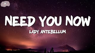 Need You Now  Lady Antebellum Lyrics [upl. by Marler16]