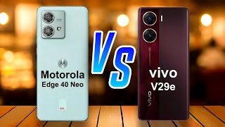 Motorola Edge 40 Neo ⚡ vs ⚡ vivo V29e Full Comparison [upl. by Eileen]