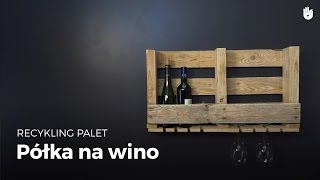 Półka na wino  Recykling palet [upl. by Cornwall]