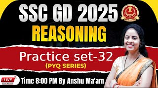 SSC GD Reasoning Class  SSC GD 2025  SSC GD Reasoning Practice Set 32 By Anshu Maam  PYQ Series [upl. by Lotty]