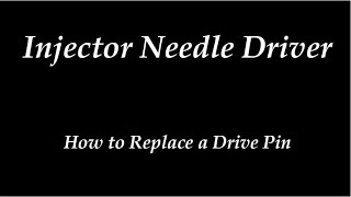 Injector Needle Driver™  How to Replace a Drive Pin [upl. by Schwing860]