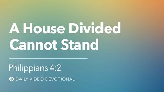 A House Divided Cannot Stand  Philippians 42  Our Daily Bread Video Devotional [upl. by Hasseman161]