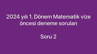 2024 matematik vize denemeler 2 Soru [upl. by Eneladgam]