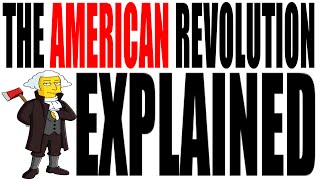 The American Revolution Explained US History Review [upl. by Cony]