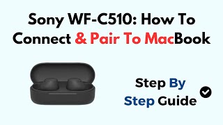 Sony WFC510 How To Connect amp Pair To MacBook [upl. by Ayamat]