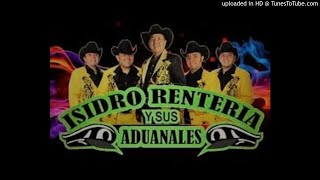 Isidro Renteria y sus Aduanales  Popurrí En Vivo [upl. by Eelrebma41]