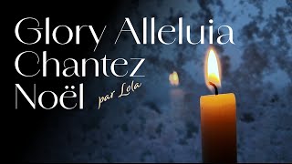 Glory Alleluia chantez Noël  piano voix avec paroles [upl. by Assillem238]