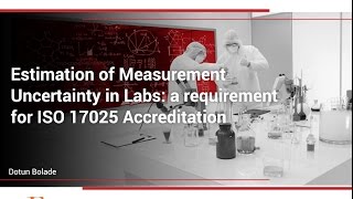 Estimation of Measurement Uncertainty in Labs a requirement for ISO 17025 Accreditation [upl. by Gridley830]