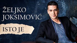 Željko Joksimović  Isto je Official Music Audio [upl. by Oilut]