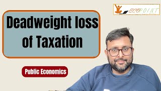 Deadweight Loss of Taxation  Part 1 CUET PG Economics Entrance  Indian Economic Services  UPSC [upl. by Edras]