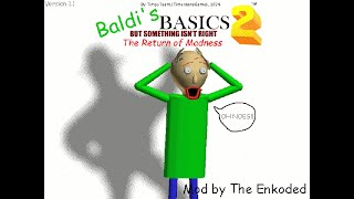 Baldis Basics but Something isnt Right 2 The Return of Madness Baldi Mod [upl. by Yrotciv]