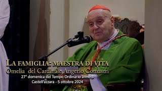 La famiglia maestra di vita  Omelia del Cardinal Angerlo Comastri Castell’azzara  6102024 [upl. by Katee]