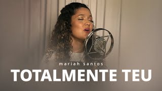 Mariah Santos  Totalmente Teu [upl. by Ermine512]