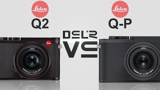 Leica Q2 vs Leica QP [upl. by Ardekal]